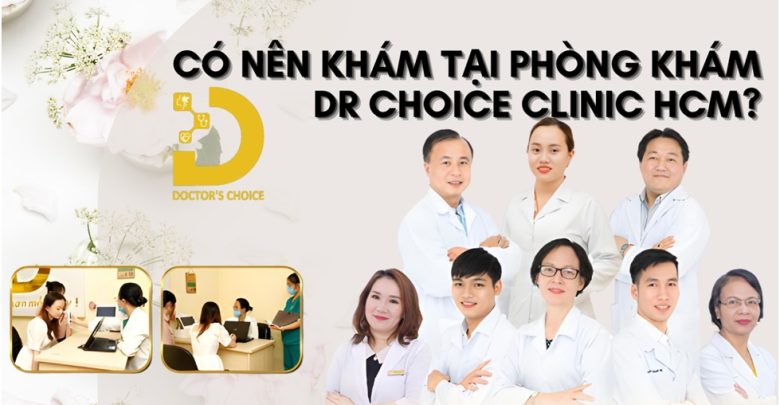 Đánh Giá Chất Lượng Điều Trị Da Tại Dr Choice Clinic HCM 1