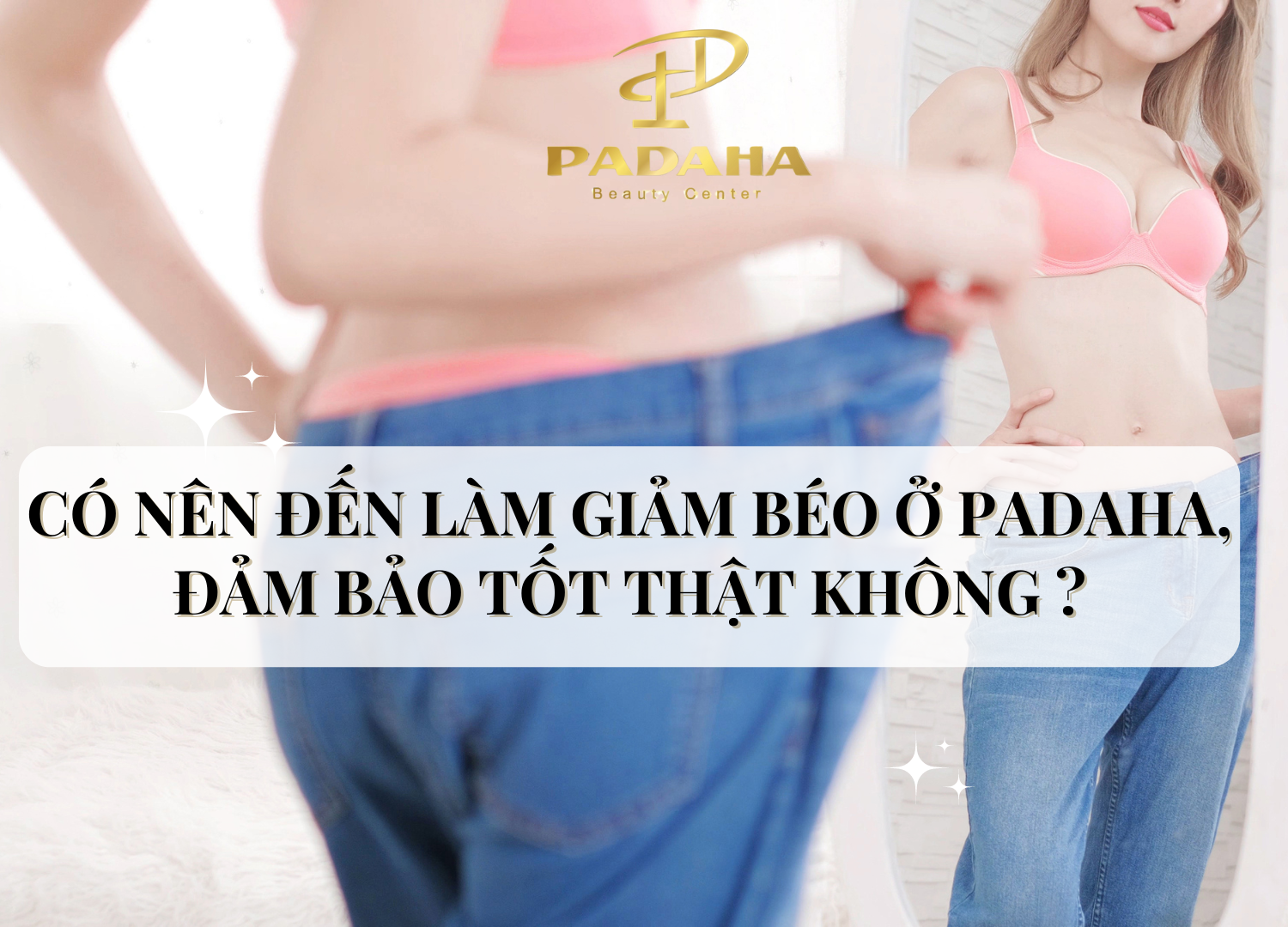 Hiệu quả giảm cân tại Padaha có như quảng cáo? 1