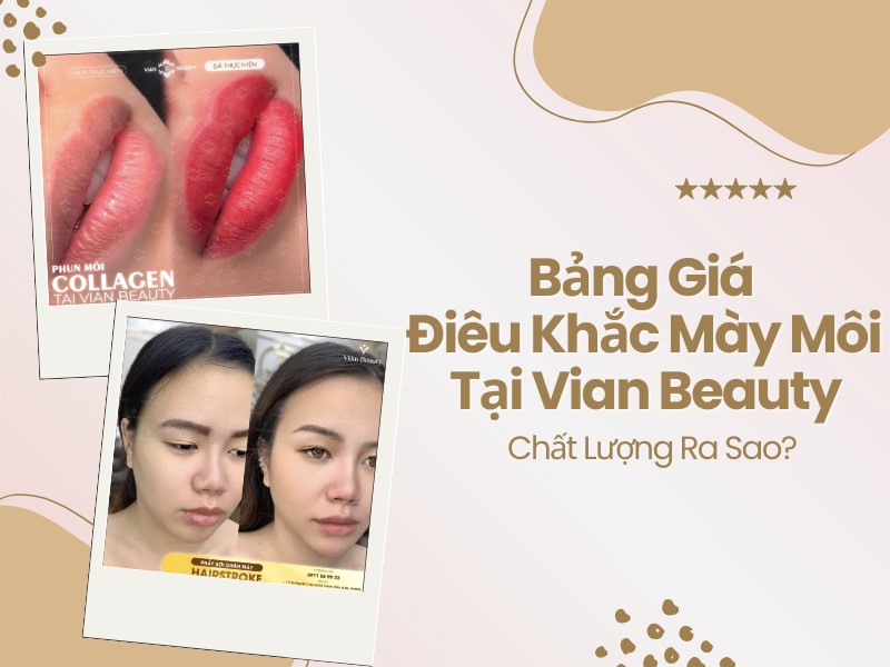 Đánh giá chất lượng & chi phí điêu khắc mày môi vian beauty 1