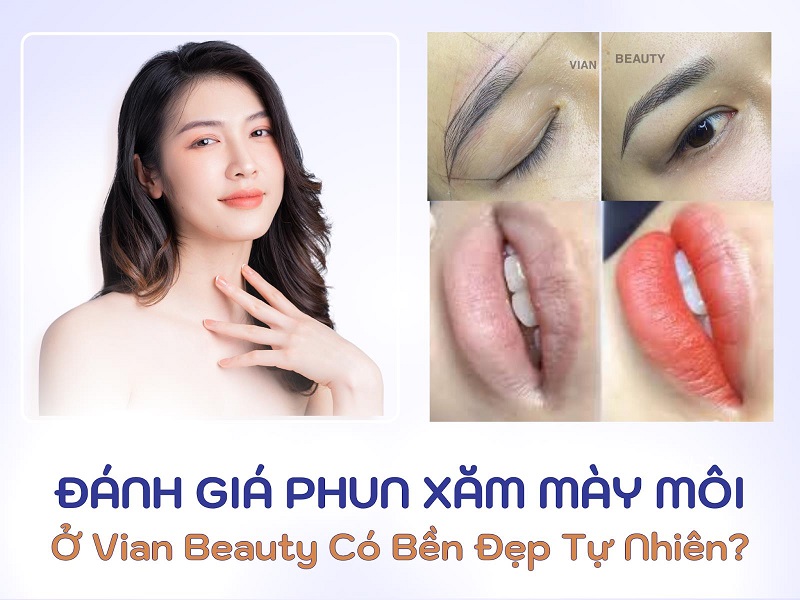 Có Nên Phun Xăm Mày, Môi Tại Vian Beauty? 1