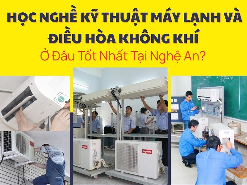 Địa chỉ đào tạo nghề kỹ thuật máy lạnh, điều hòa không khí uy tín Nghệ An 1 Địa chỉ đào tạo nghề kỹ thuật máy lạnh, điều hòa không khí uy tín Nghệ An 1